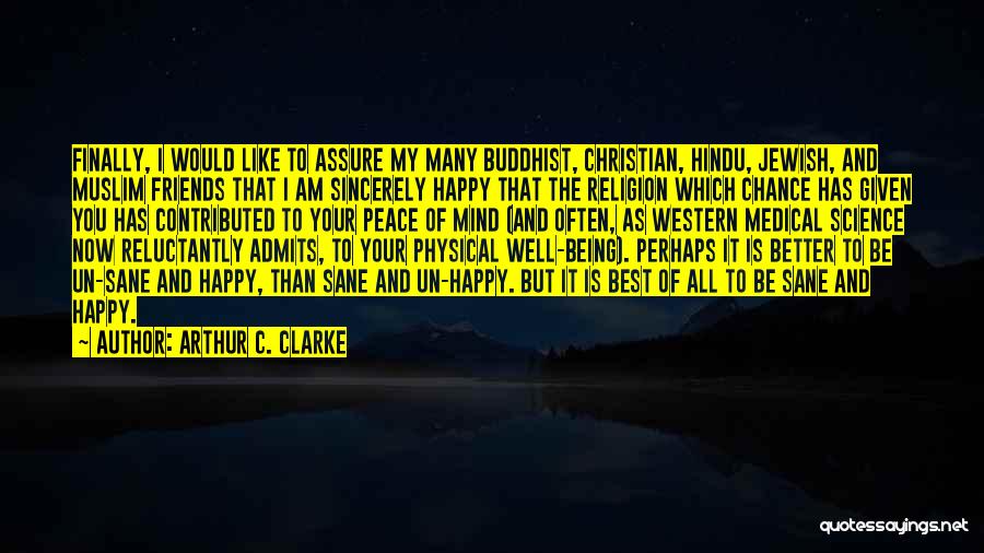 Being Happy With Friends Quotes By Arthur C. Clarke