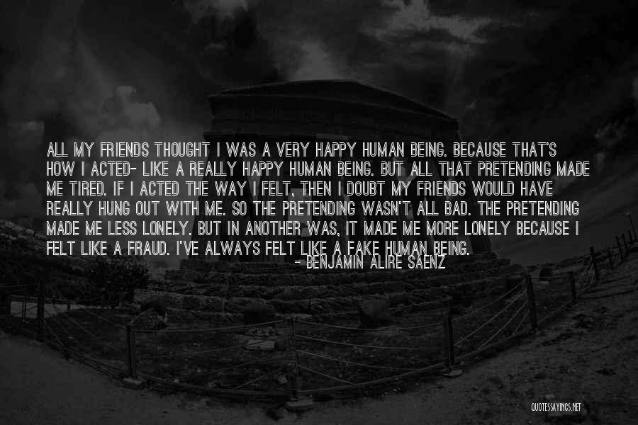 Being Happy With Friends Quotes By Benjamin Alire Saenz