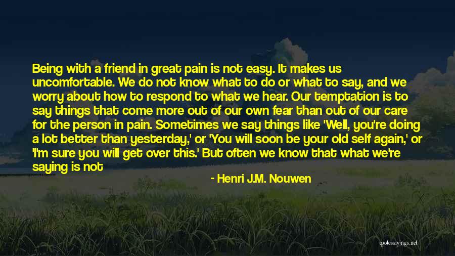 Being Happy With Friends Quotes By Henri J.M. Nouwen