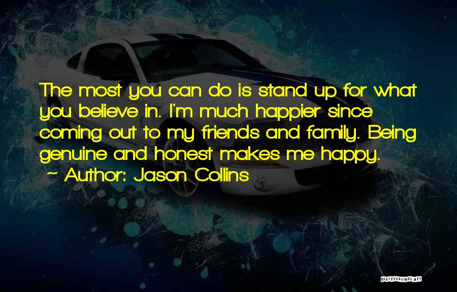 Being Happy With Friends Quotes By Jason Collins