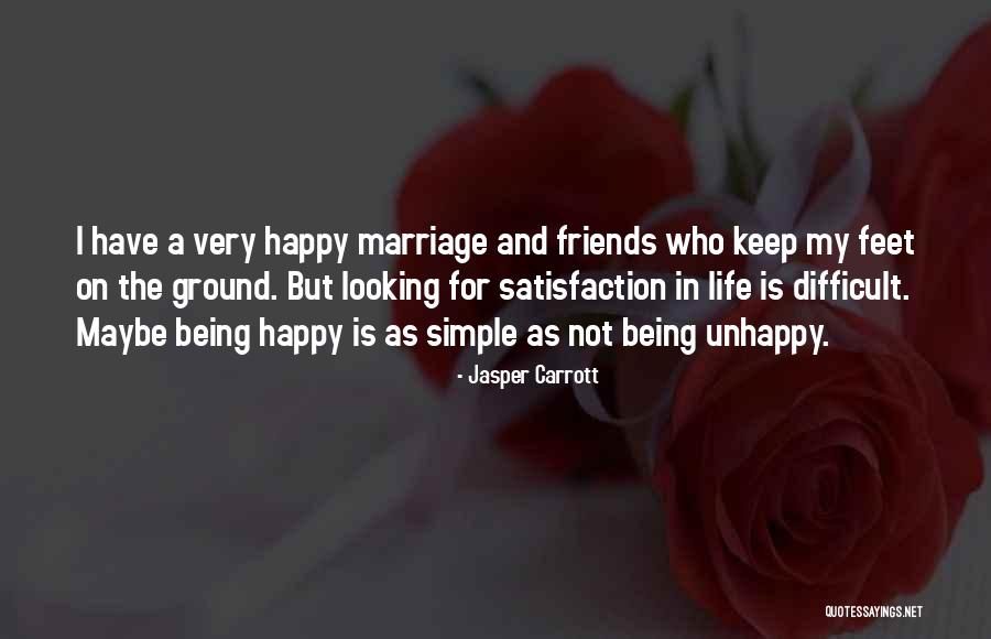 Being Happy With Friends Quotes By Jasper Carrott