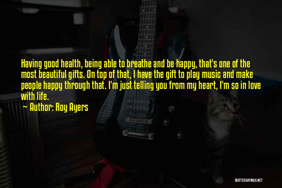 Being Happy With Life Quotes By Roy Ayers