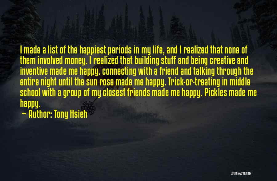 Being Happy With Life Quotes By Tony Hsieh