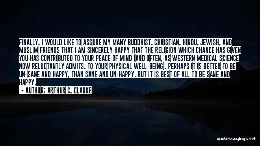 Being Happy With My Friends Quotes By Arthur C. Clarke