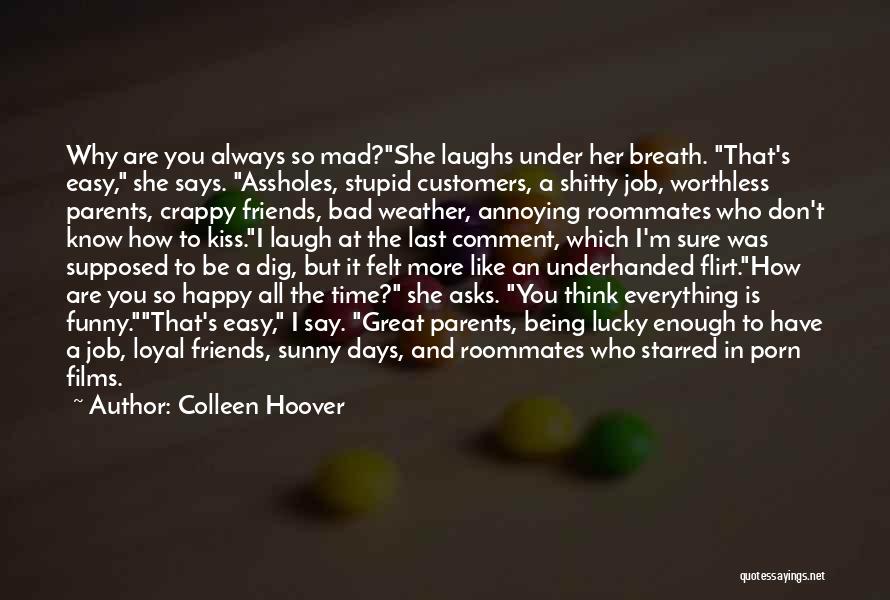 Being Happy With My Friends Quotes By Colleen Hoover