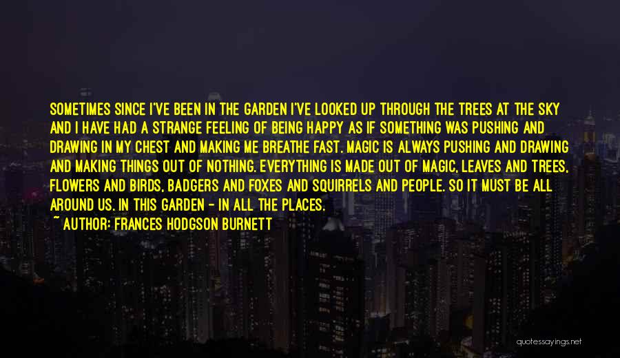 Being Happy With My Friends Quotes By Frances Hodgson Burnett