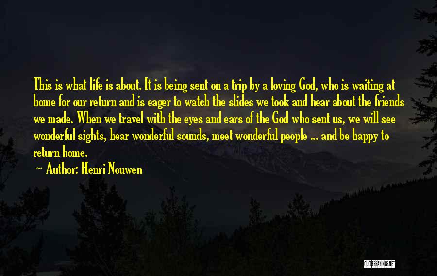 Being Happy With My Friends Quotes By Henri Nouwen