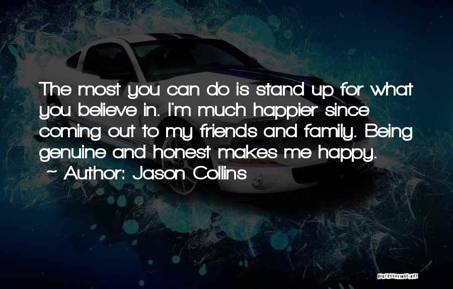 Being Happy With My Friends Quotes By Jason Collins