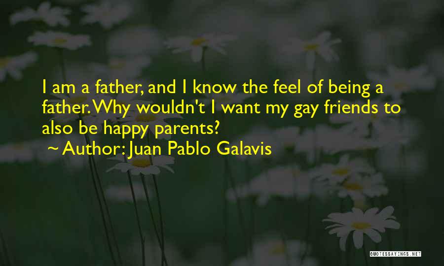 Being Happy With My Friends Quotes By Juan Pablo Galavis