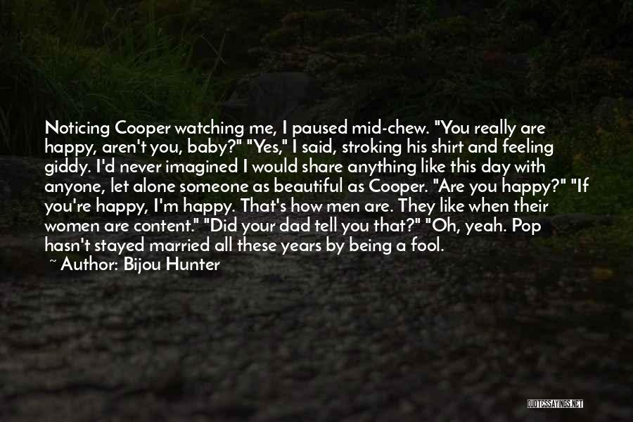 Being Happy With Someone You Like Quotes By Bijou Hunter