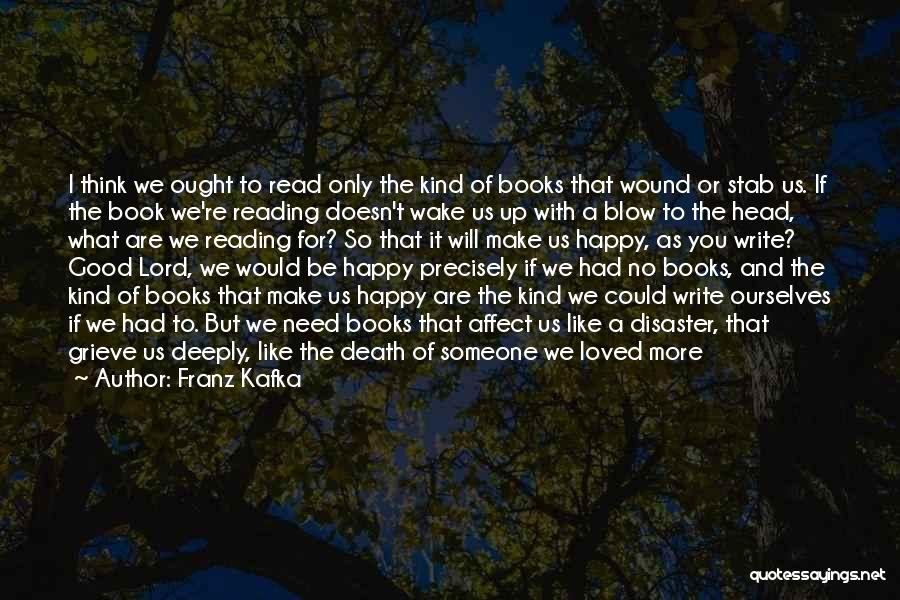 Being Happy With Someone You Like Quotes By Franz Kafka