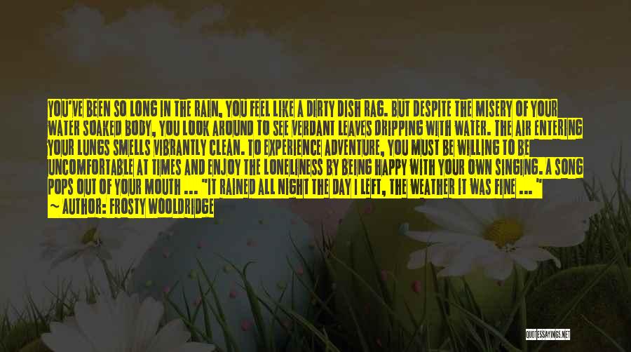 Being Happy With Someone You Like Quotes By Frosty Wooldridge