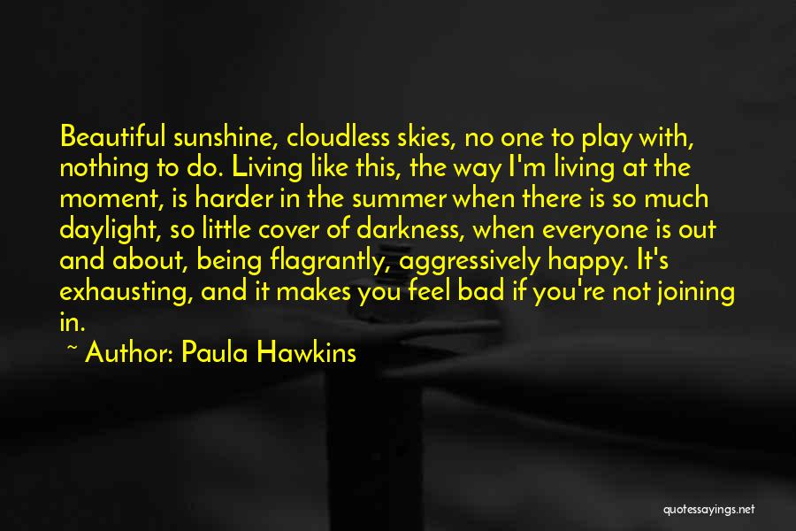 Being Happy With Someone You Like Quotes By Paula Hawkins