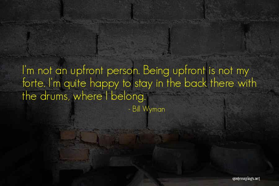 Being Happy With The Person You Are Quotes By Bill Wyman Being Happy With The Person You Are Quotes By Bill Wyman