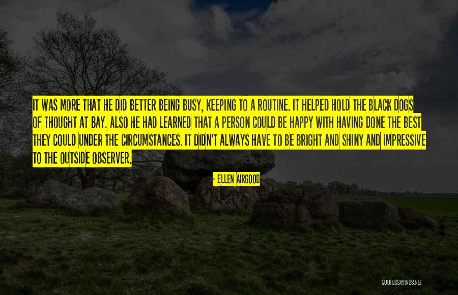 Being Happy With The Person You Are Quotes By Ellen Airgood Being Happy With The Person You Are Quotes By Ellen Airgood