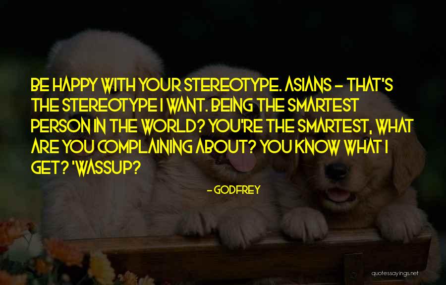 Being Happy With The Person You Are Quotes By Godfrey Being Happy With The Person You Are Quotes By Godfrey