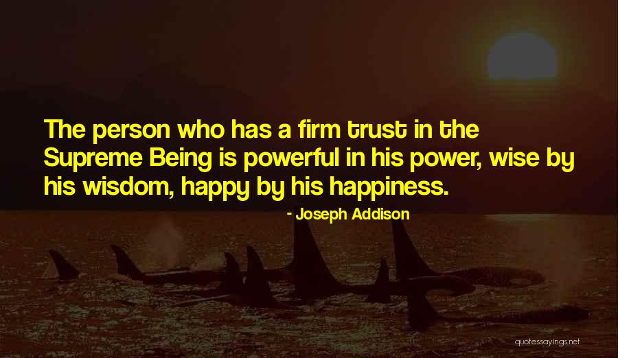 Being Happy With The Person You Are Quotes By Joseph Addison Being Happy With The Person You Are Quotes By Joseph Addison