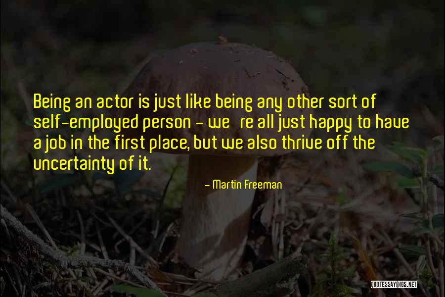 Being Happy With The Person You Are Quotes By Martin Freeman Being Happy With The Person You Are Quotes By Martin Freeman