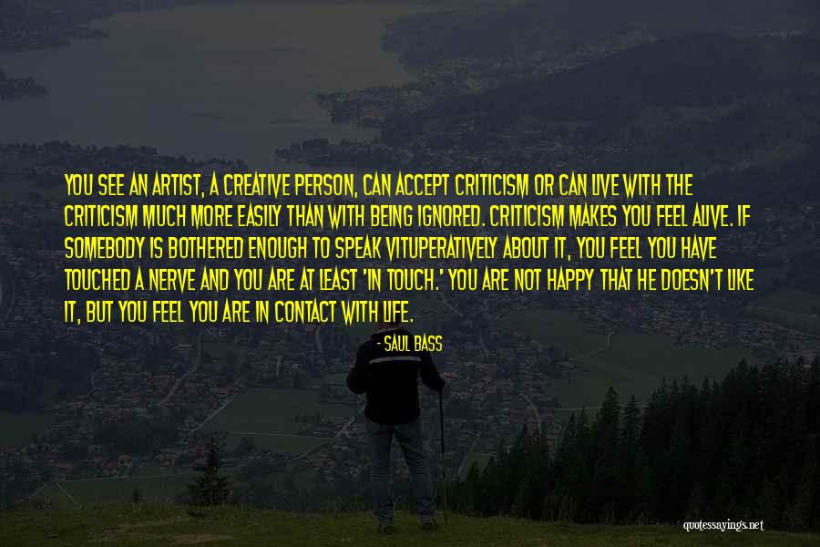 Being Happy With The Person You Are Quotes By Saul Bass Being Happy With The Person You Are Quotes By Saul Bass