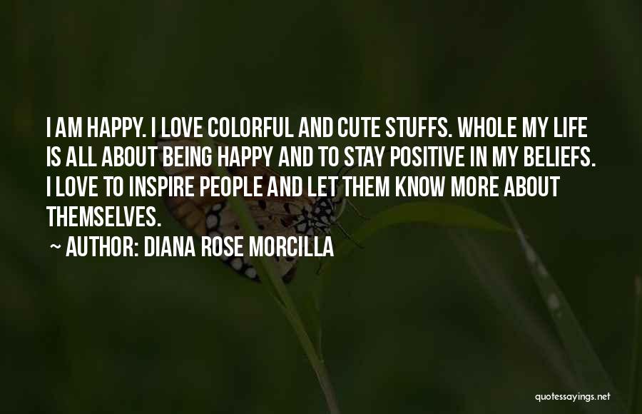 Being Happy With Your Love Life Quotes By Diana Rose Morcilla