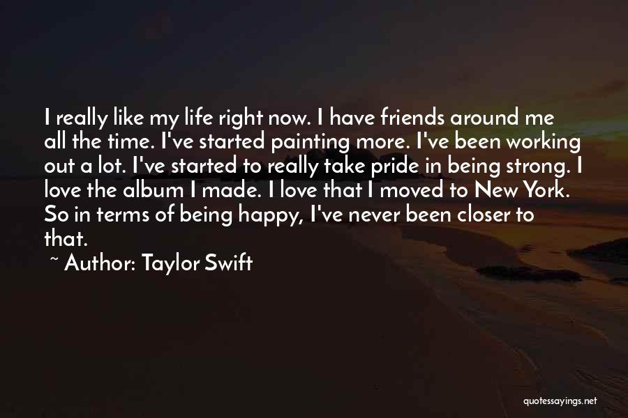 Being Happy With Your Love Life Quotes By Taylor Swift