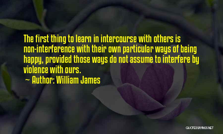 Being Happy With Yourself First Quotes By William James