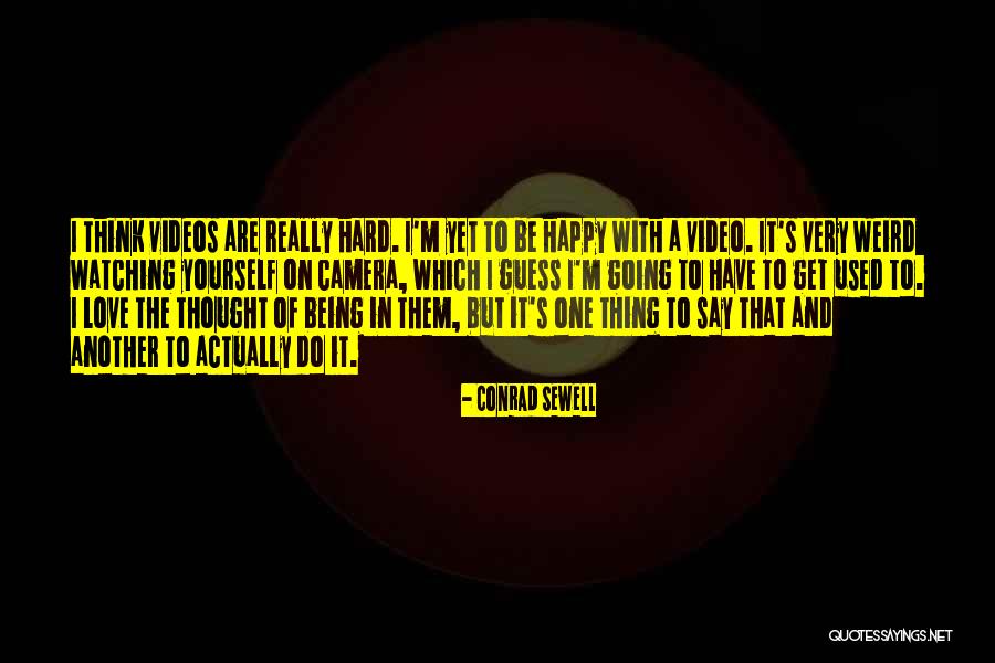 Being Happy With Yourself Quotes By Conrad Sewell Being Happy With Yourself Quotes By Conrad Sewell