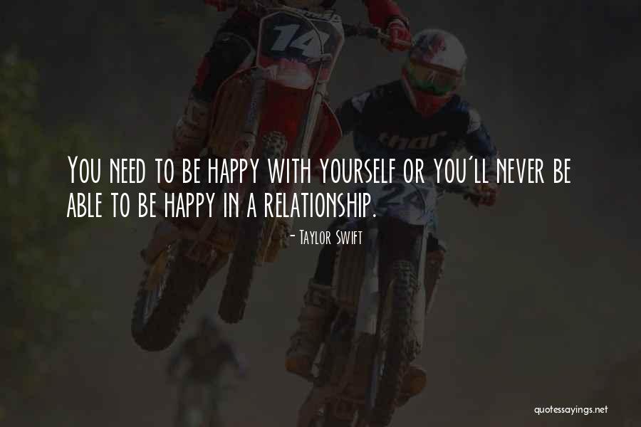 Being Happy With Yourself Quotes By Taylor Swift Being Happy With Yourself Quotes By Taylor Swift