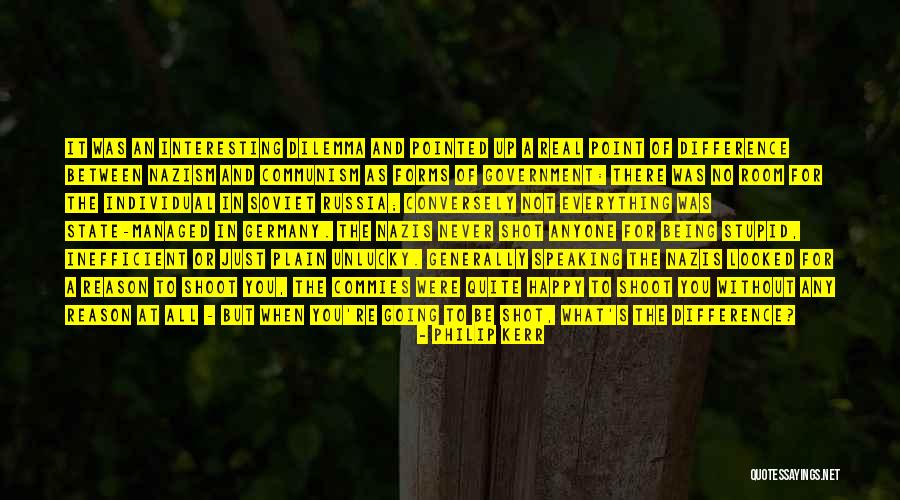 Being Happy Without A Reason Quotes By Philip Kerr Being Happy Without A Reason Quotes By Philip Kerr