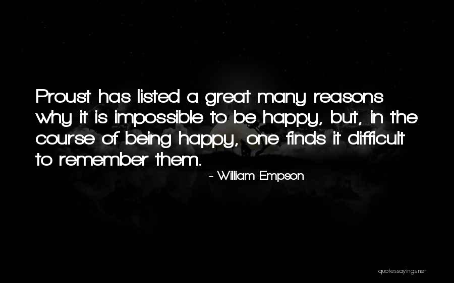Being Happy Without A Reason Quotes By William Empson Being Happy Without A Reason Quotes By William Empson