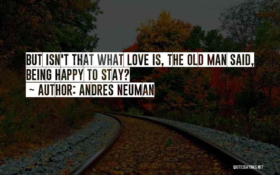 Being Happy Without Love Quotes By Andres Neuman