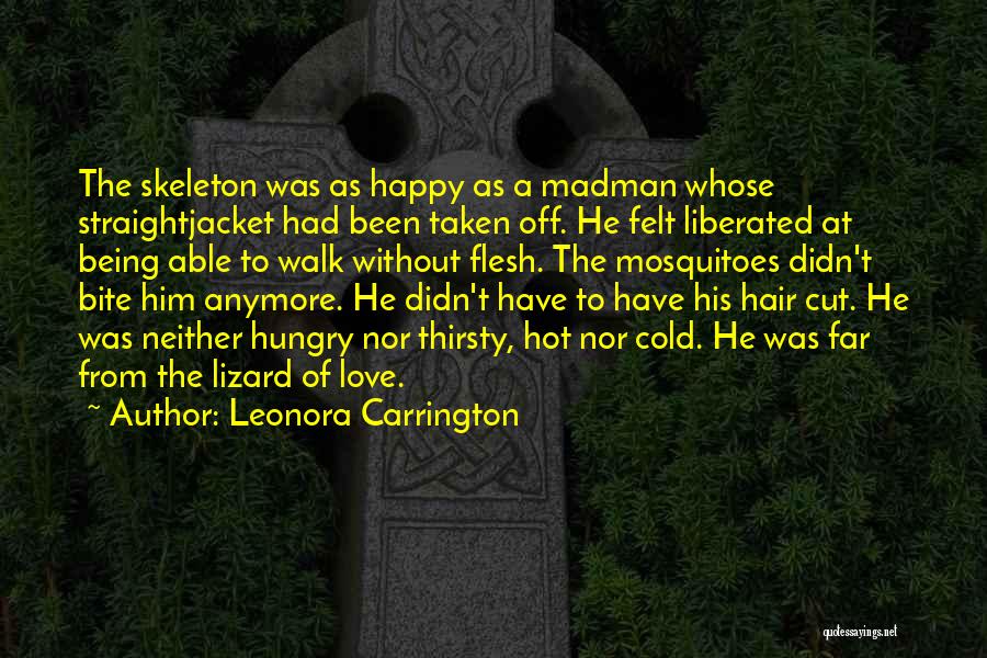 Being Happy Without Love Quotes By Leonora Carrington