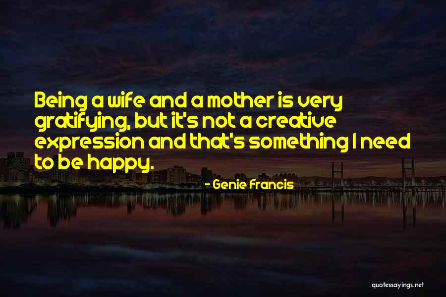 Being Happy Without Someone Quotes By Genie Francis