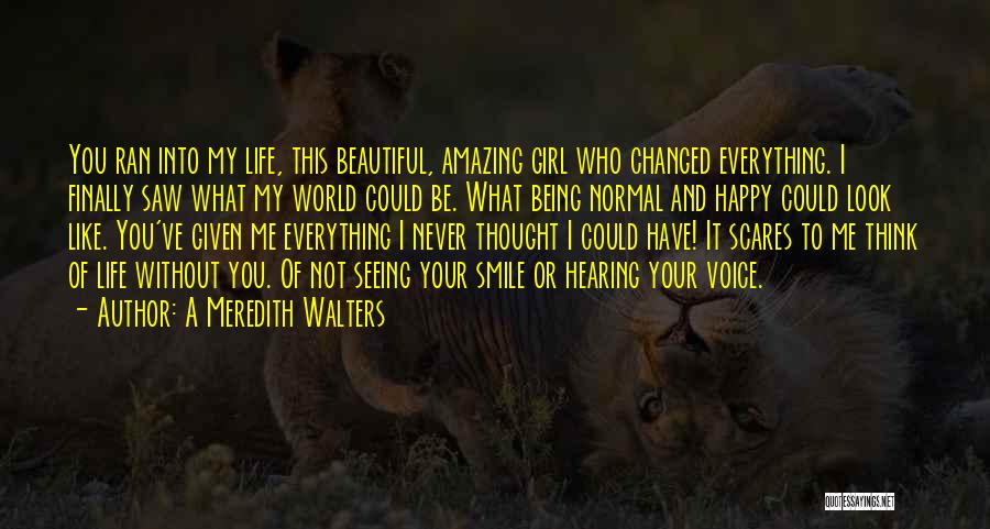 Being Happy Without You Quotes By A Meredith Walters