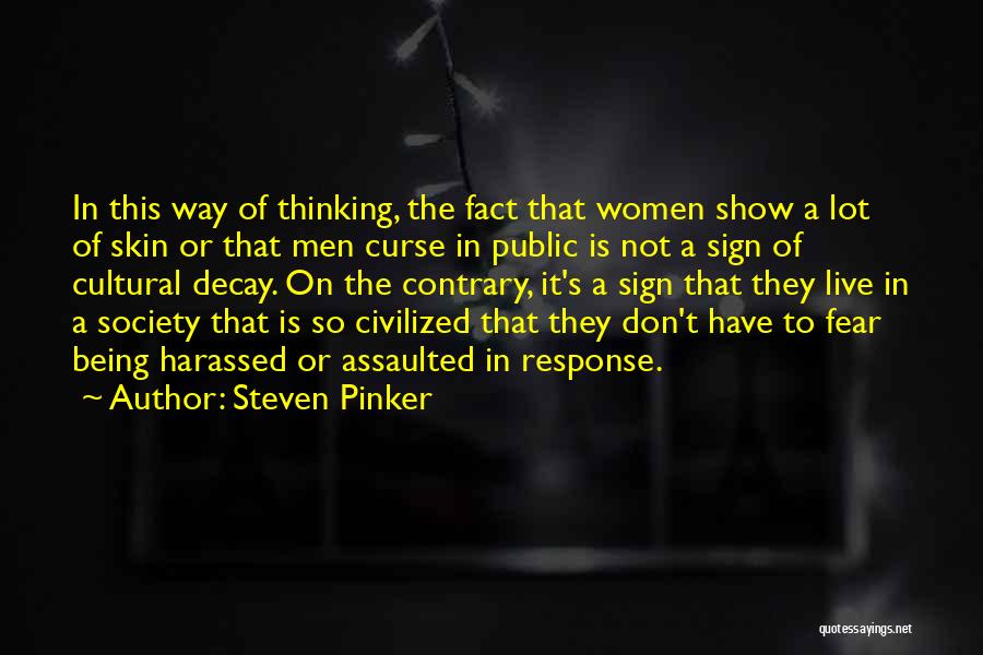 Being Harassed Quotes By Steven Pinker