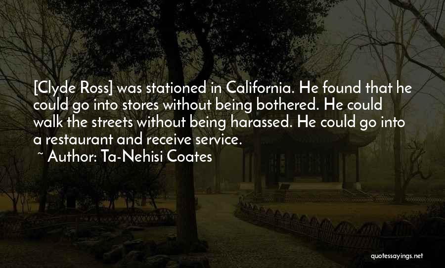 Being Harassed Quotes By Ta-Nehisi Coates