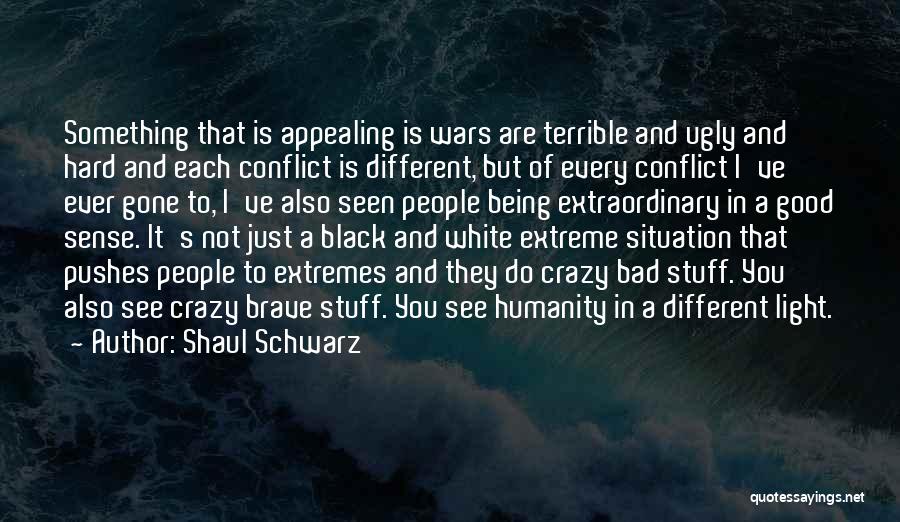 Being Hard On The Outside Quotes By Shaul Schwarz