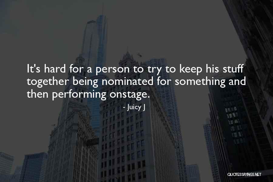 Being Hard Quotes By Juicy J Being Hard Quotes By Juicy J