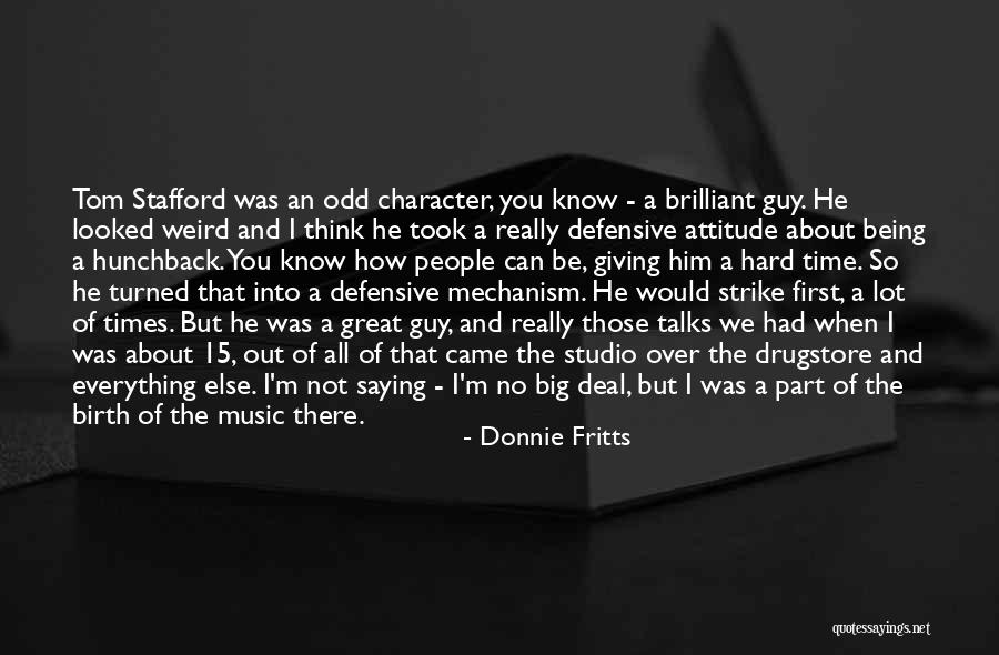 Being Hard To Deal With Quotes By Donnie Fritts