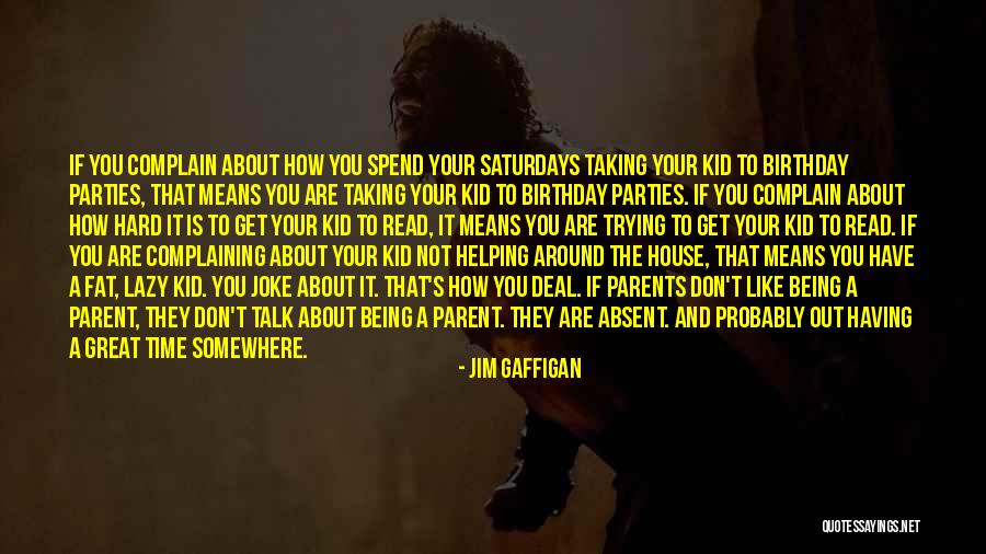 Being Hard To Deal With Quotes By Jim Gaffigan