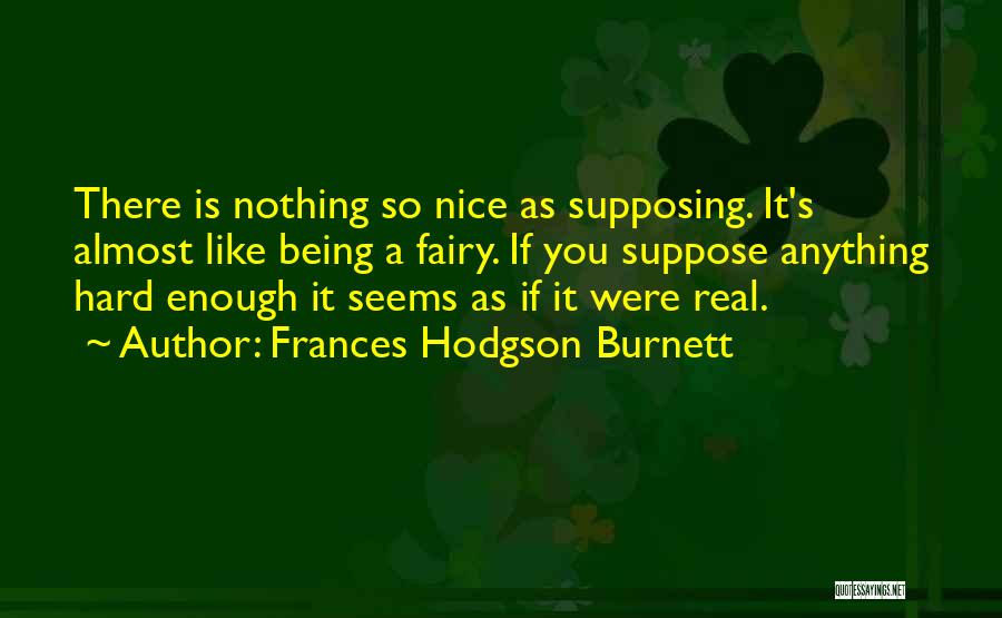 Being Hard To Please Quotes By Frances Hodgson Burnett