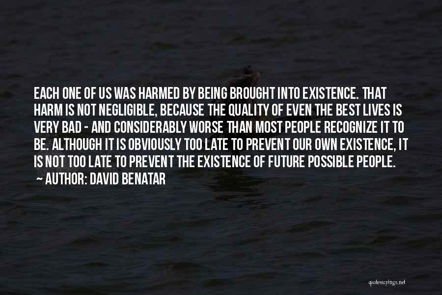 Being Harmed Quotes By David Benatar