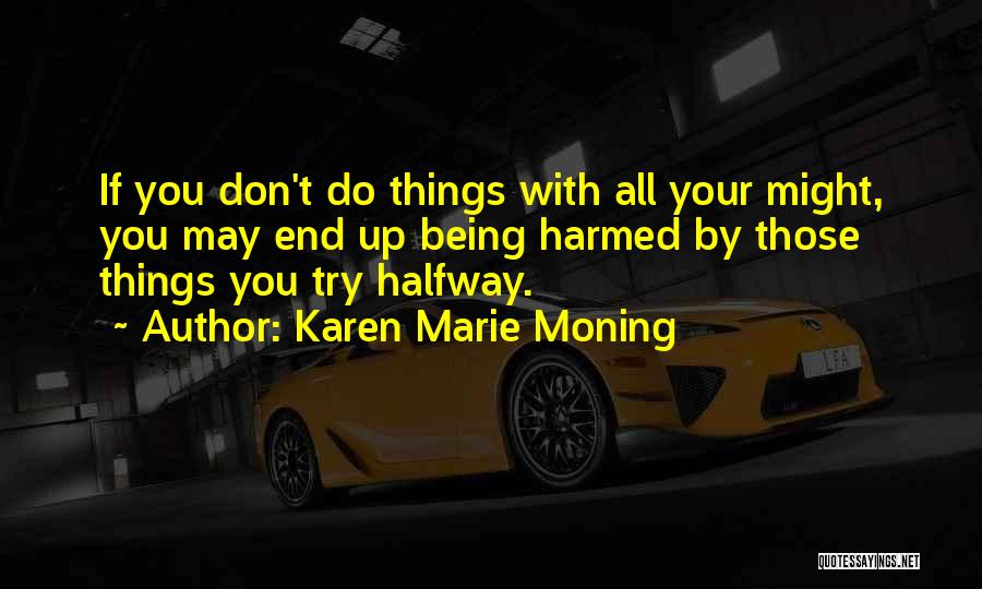 Being Harmed Quotes By Karen Marie Moning