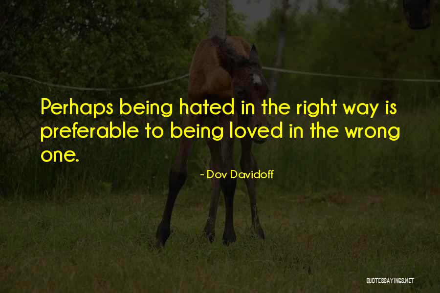 Being Hated And Loved Quotes By Dov Davidoff