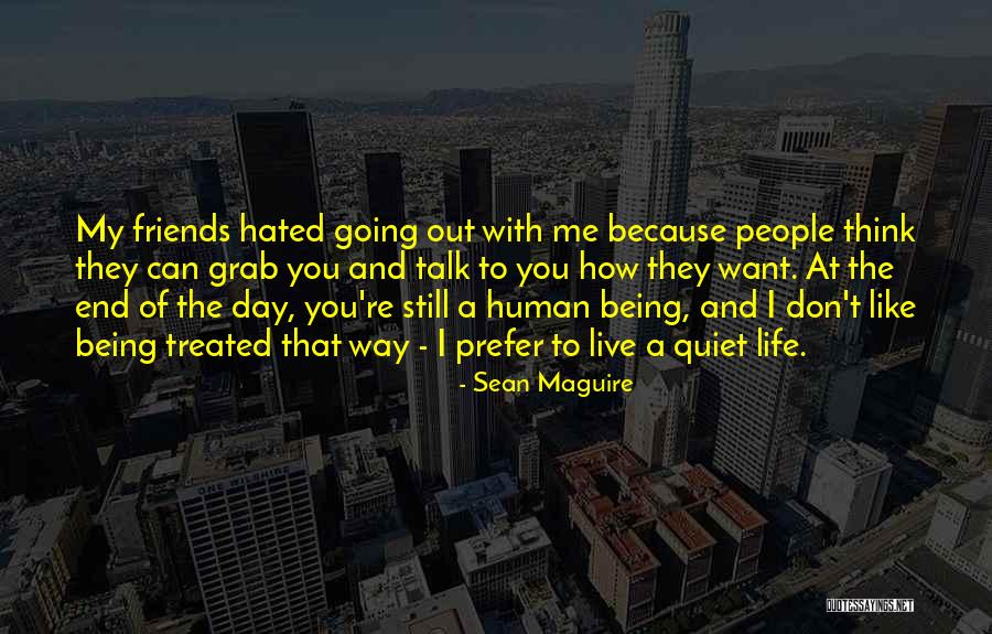 Being Hated By Friends Quotes By Sean Maguire