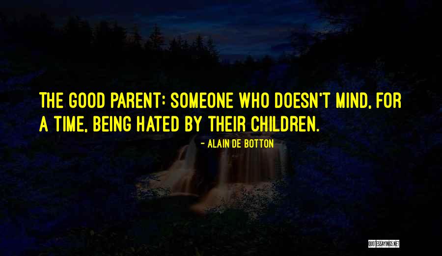 Being Hated By Others Quotes By Alain De Botton