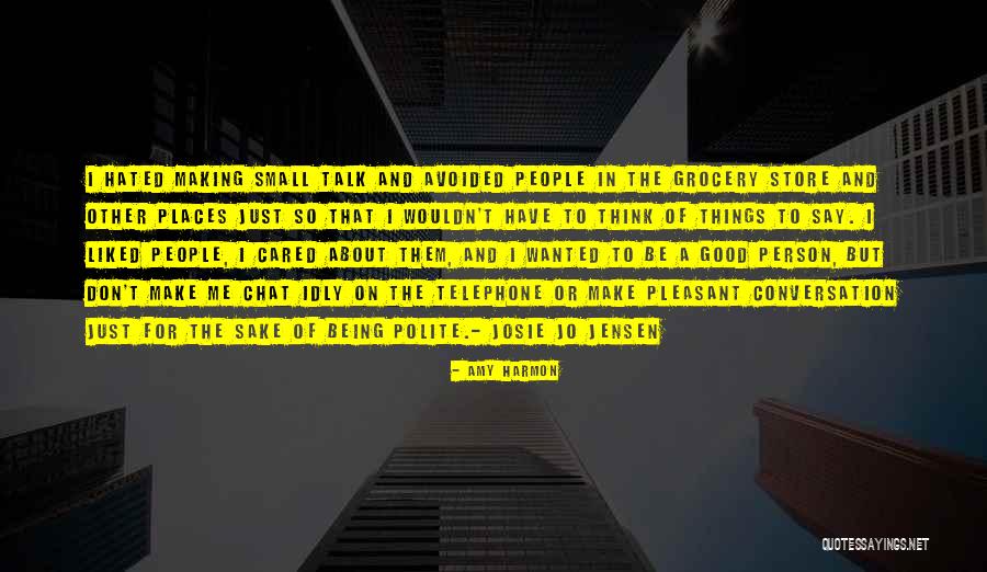 Being Hated By People Quotes By Amy Harmon Being Hated By People Quotes By Amy Harmon