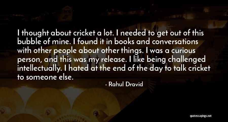 Being Hated By People Quotes By Rahul Dravid Being Hated By People Quotes By Rahul Dravid