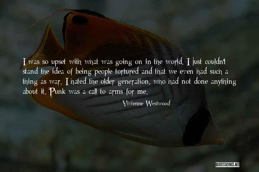 Being Hated By People Quotes By Vivienne Westwood Being Hated By People Quotes By Vivienne Westwood