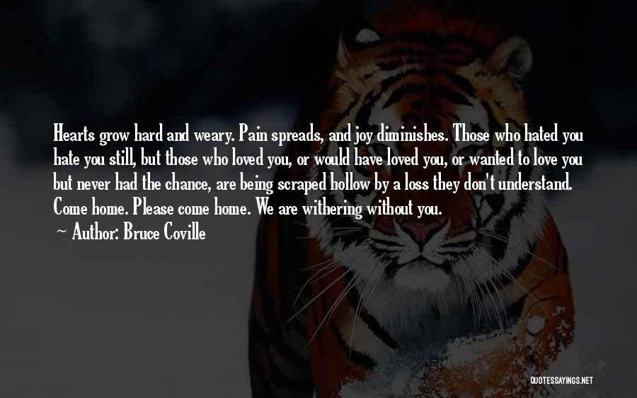 Being Hated By Someone You Love Quotes By Bruce Coville